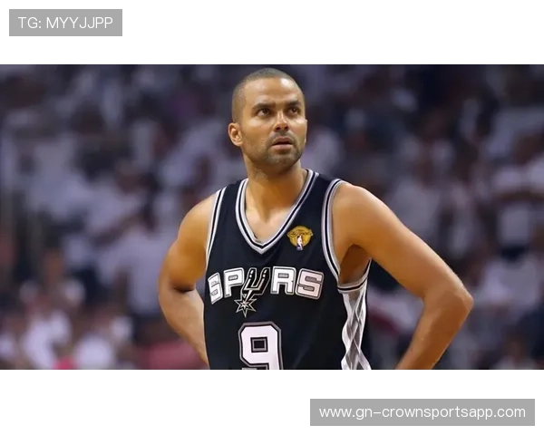 托尼·帕克利用挡拆提升组织效率显著拉开马刺后场差距